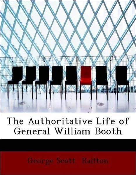 The Authoritative Life of General William Booth als Taschenbuch von George Scott Railton