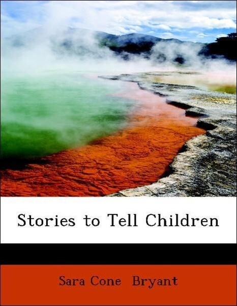 Stories to Tell Children als Taschenbuch von Sara Cone Bryant