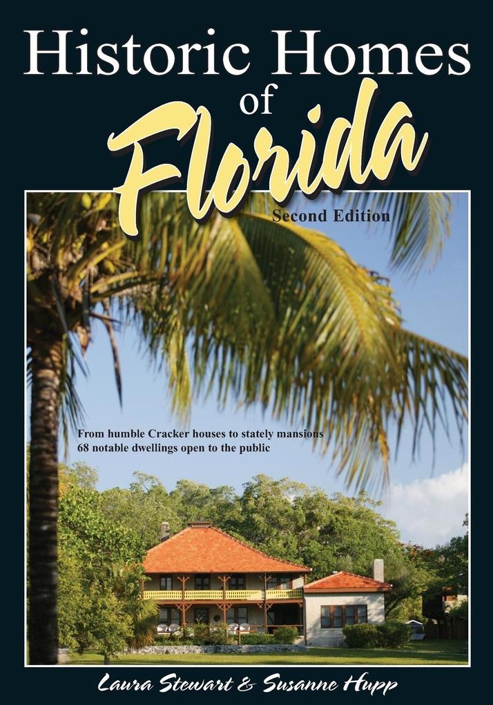 Historic Homes of Florida Second Edition - Laura Stewart/ Susanne Hupp