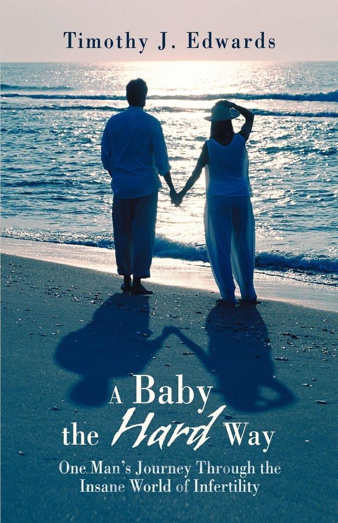 A Baby the Hard Way