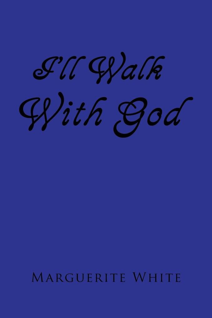 I'll Walk with God