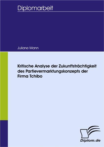 Kritische Analyse der Zukunftsträchtigkeit des Partievermarktungskonzepts der Firma Tchibo
