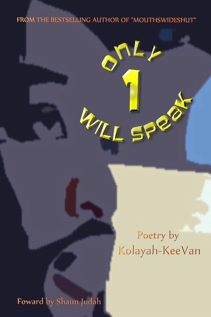 Only 1 Will Speak