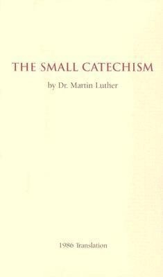 The Small Catechism - 1986 Translation Booklet