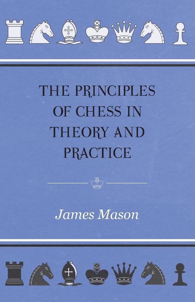 The Principles of Chess in Theory and Practice