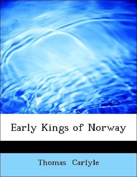 Early Kings of Norway als Taschenbuch von Thomas Carlyle