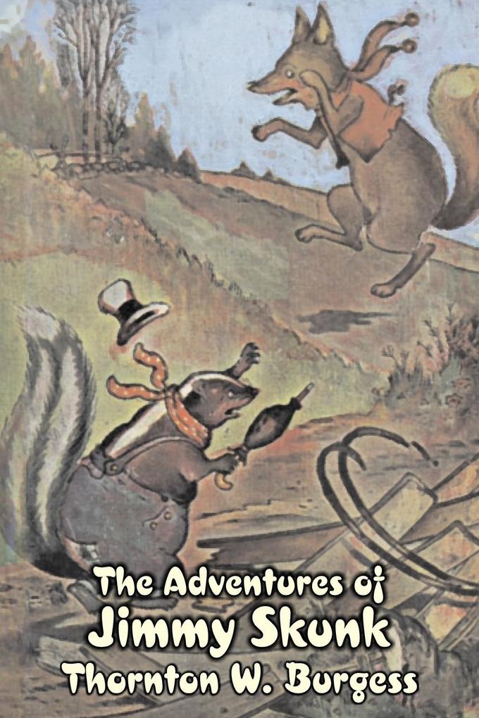 The Adventures of Jimmy Skunk by Thornton Burgess Fiction Animals Fantasy & Magic