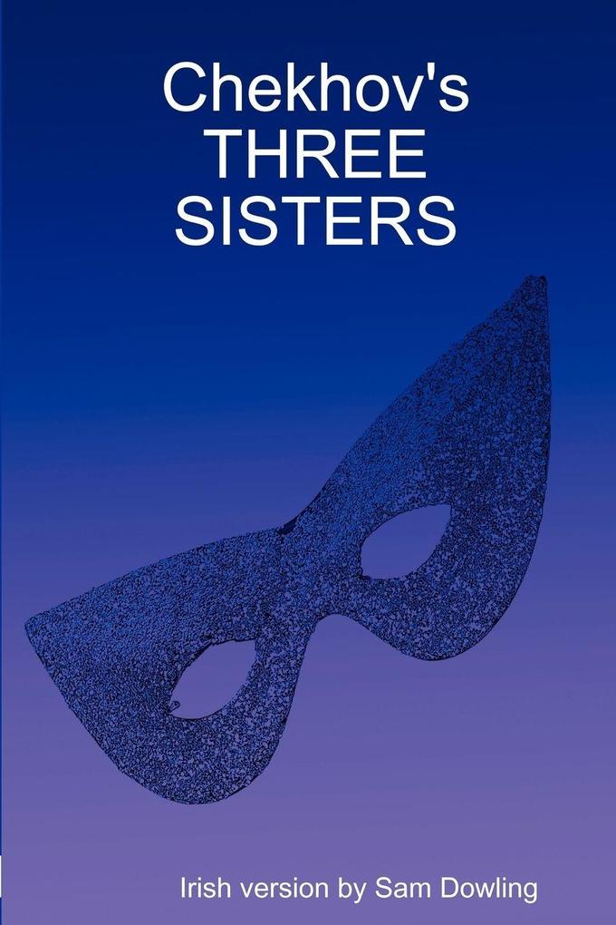 Chekhov's THREE SISTERS