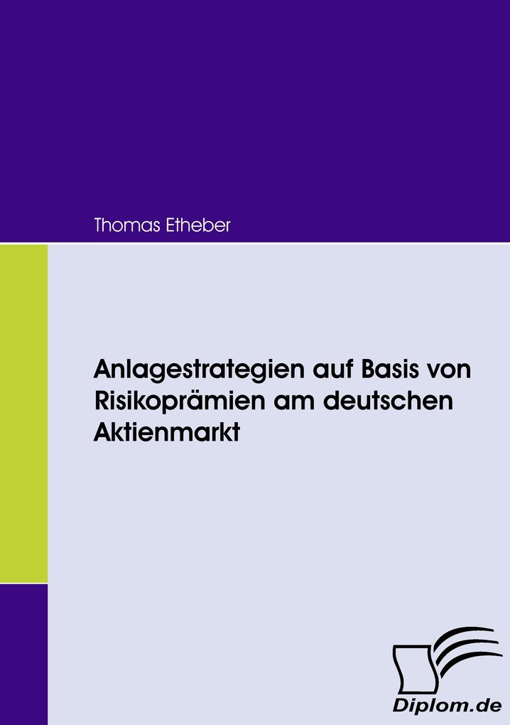 Anlagestrategien auf Basis von Risikoprämien am deutschen Aktienmarkt