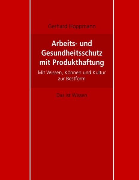 Arbeits- und Gesundheitsschutz mit Produkthaftung - Gerhard Hoppmann