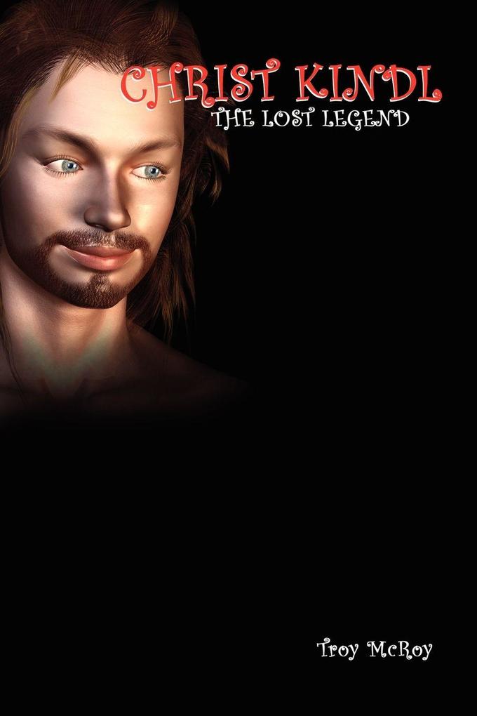 Christ Kindl the Lost Legend
