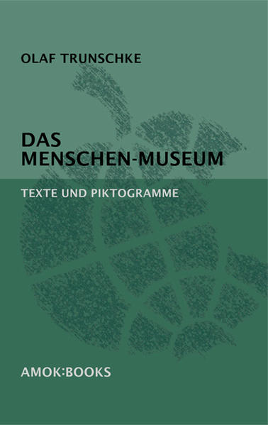 Das Menschen-Museum - Olaf Trunschke