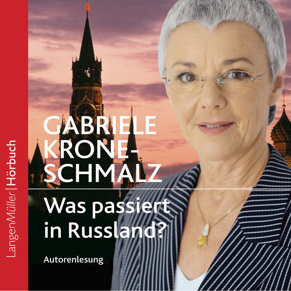 Was passiert in Russland? - Gabriele Krone-Schmalz