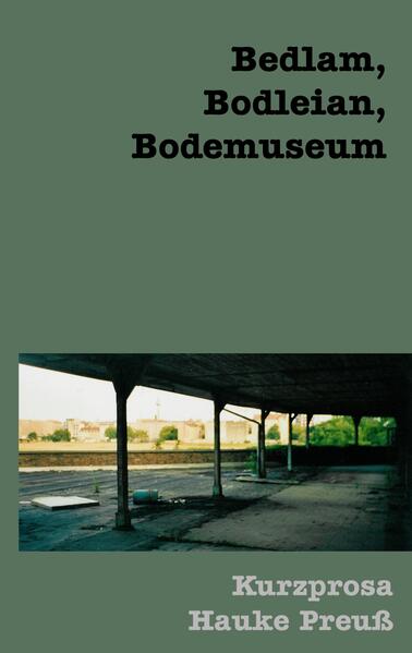 Bedlam Bodleian Bodemuseum