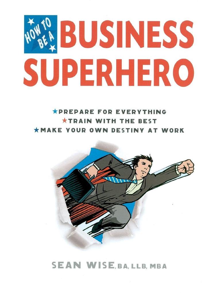 How to Be a Business Superhero