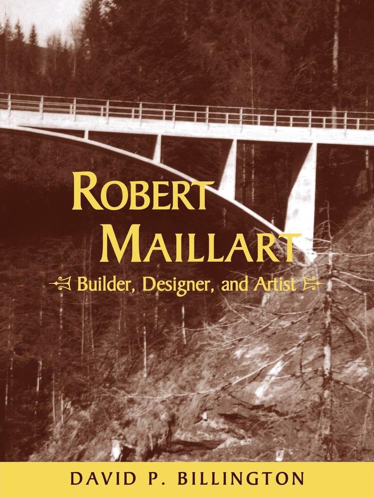 Robert Maillart - David P. Jr. Billington/ Billington David P.