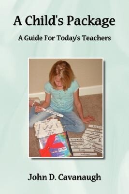 A Child‘s Package: A Guide For Today‘s Teachers