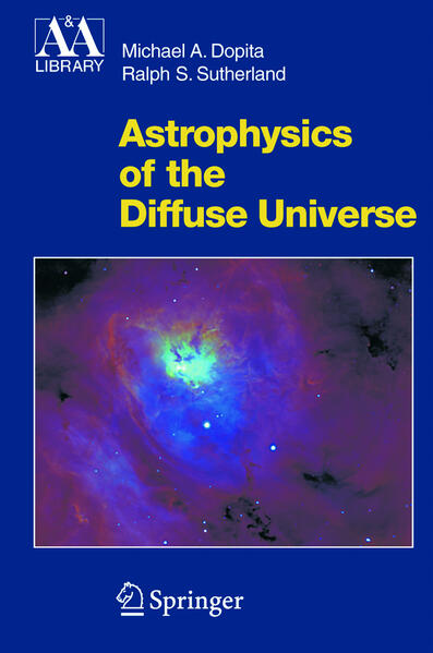 Astrophysics of the Diffuse Universe - Michael A. Dopita/ Ralph S. Sutherland