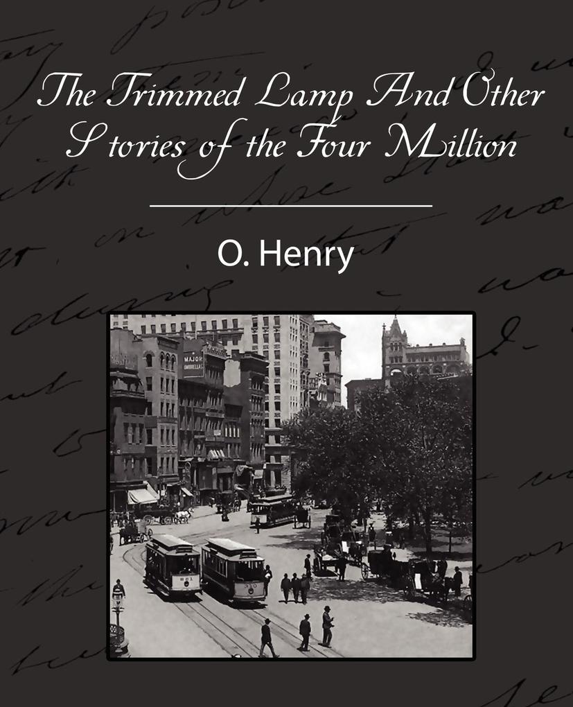 The Trimmed Lamp and Other Stories of the Four Million - Henry O
