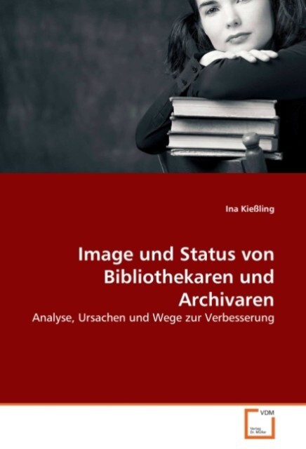 Image und Status von Bibliothekaren und Archivaren