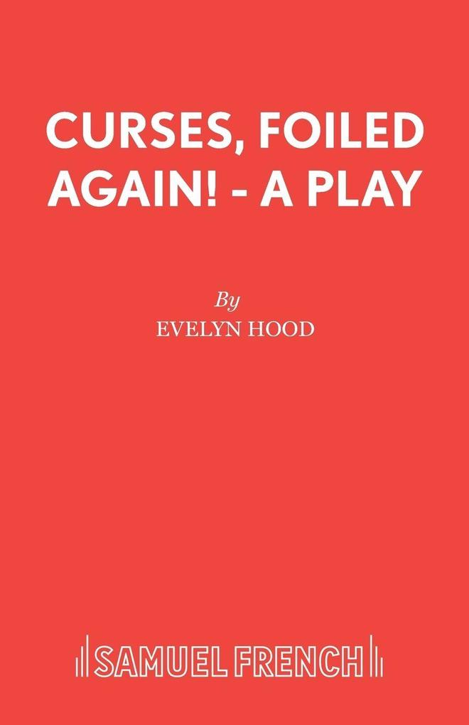 Curses Foiled Again! - A Play