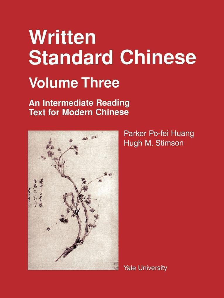 Written Standard Chinese Volume 3 an Intermediate Reading Text for Modern Chinese