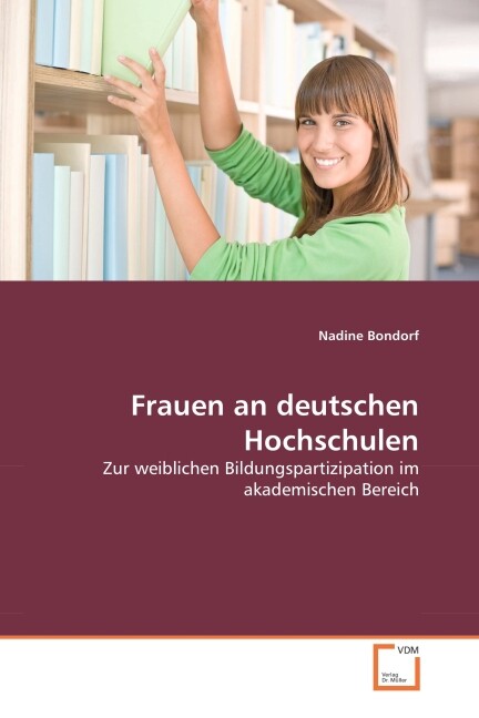Frauen an deutschen Hochschulen - Nadine Bondorf