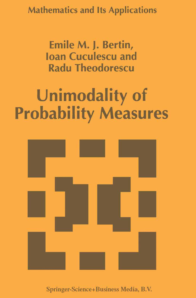 Unimodality of Probability Measures - Emile M. J. Bertin/ I. Cuculescu/ Radu Theodorescu