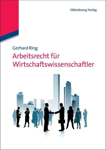 Arbeitsrecht für Wirtschaftswissenschaftler - Gerhard Ring