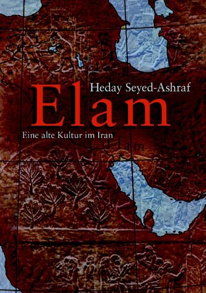Elam - eine alte Kultur im Iran - Heday Seyed-Ashraf