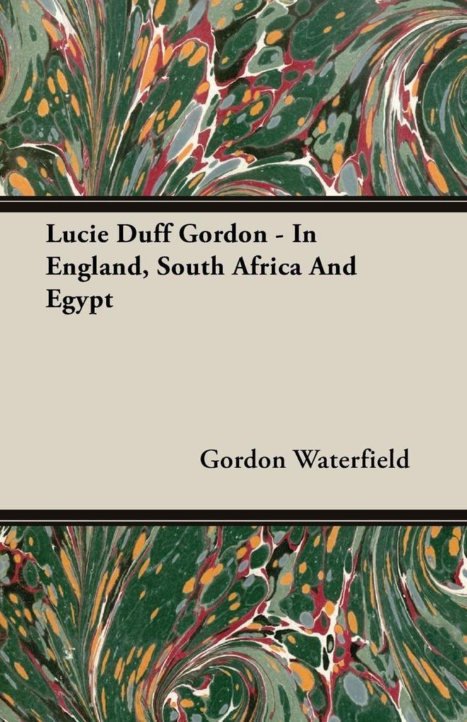 Lucie Duff Gordon - In England South Africa And Egypt