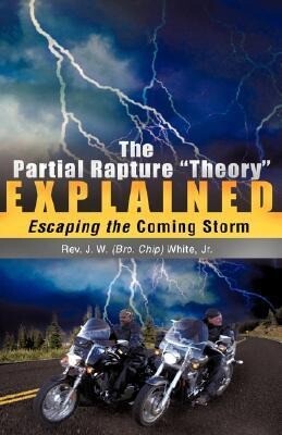The Partial Rapture Theory E X P L A I N E D