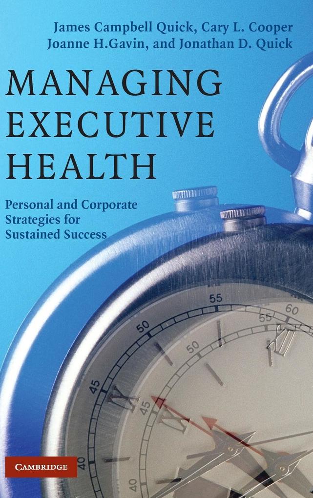 Managing Executive Health - James Campbell Quick/ Cary L. Cooper/ Joanne H. Gavin