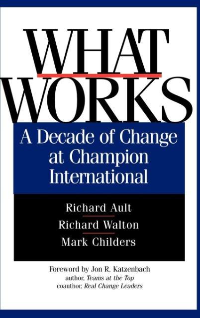 What Works - Richard Ault/ Richard Walton/ Mark Childers