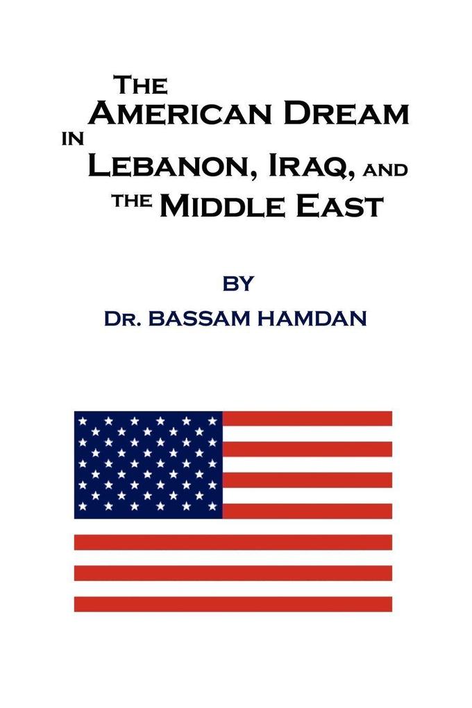 The American Dream in Lebanon Iraq and the Middle East