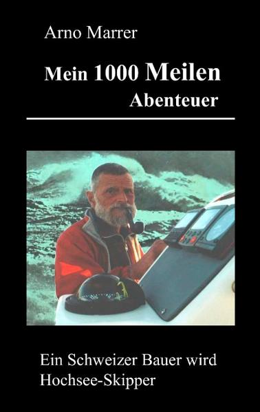 Mein 1000 Meilen Abenteuer - Arno Marrer
