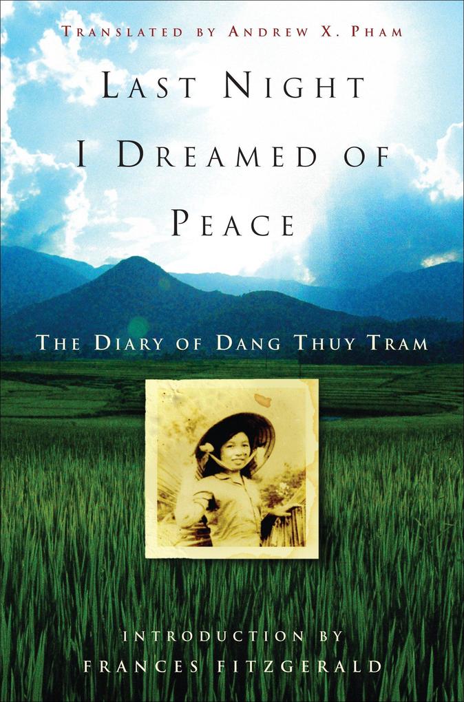 Last Night I Dreamed of Peace: The Diary of Dang Thuy Tram - Dang Thuy Tram