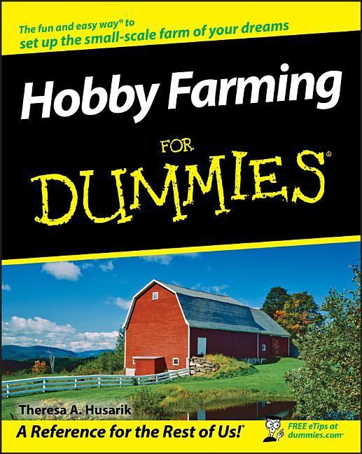 Hobby Farming for Dummies - Theresa A. Husarik