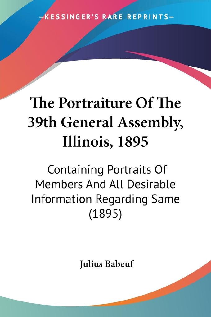 The Portraiture Of The 39th General Assembly Illinois 1895