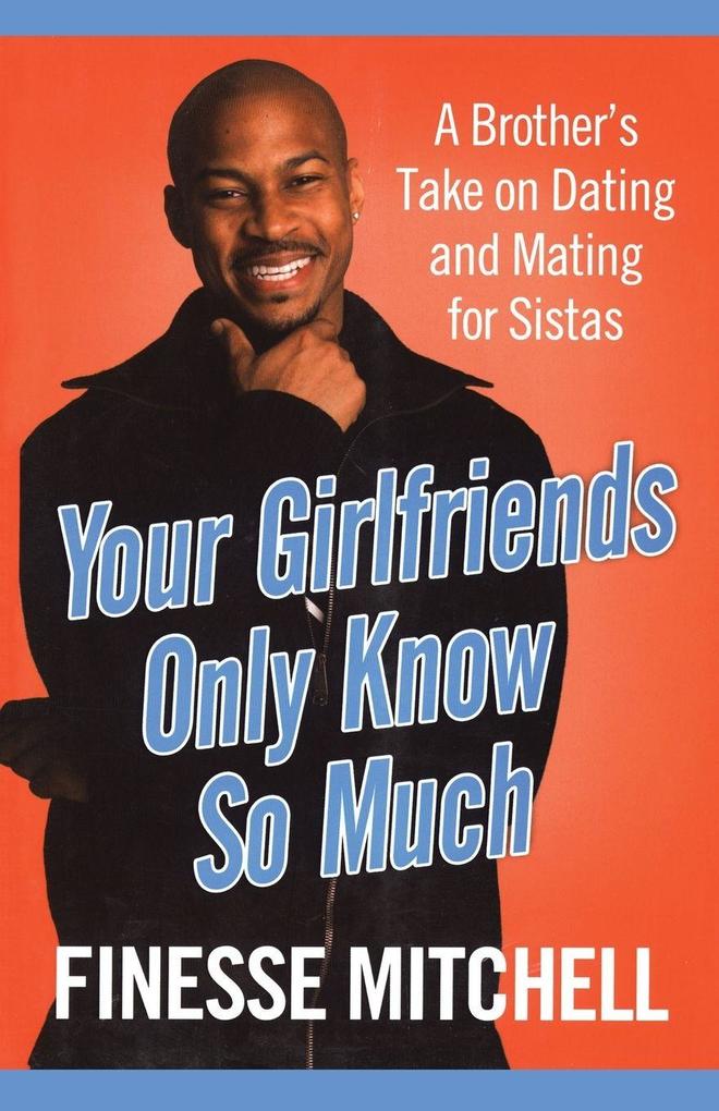 Your Girlfriends Only Know So Much
