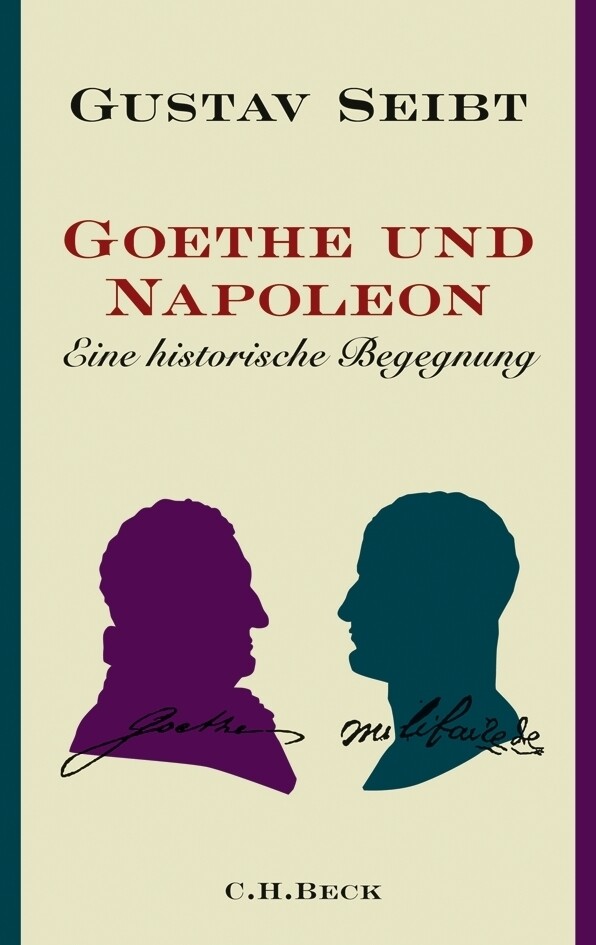 Goethe und Napoleon - Gustav Seibt