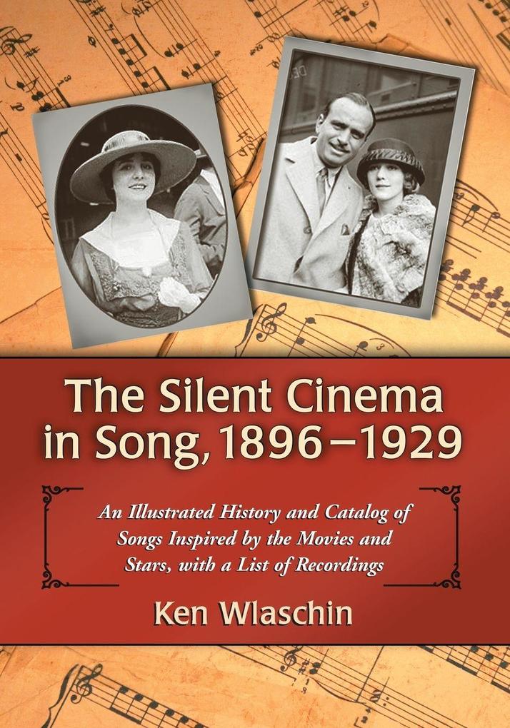The Silent Cinema in Song 1896-1929