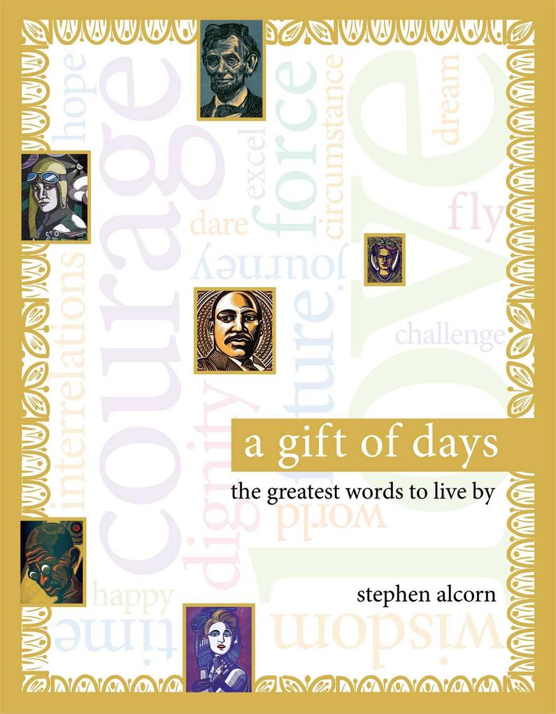 A Gift of Days: The Greatest Words to Live by - Stephen Alcorn