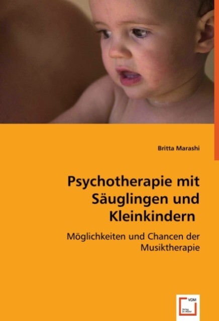 Psychotherapie mit Säuglingen und Kleinkindern