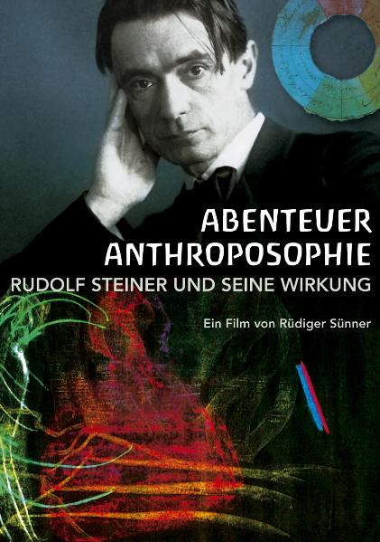 Abenteuer Anthroposophie - Rudolf Steiner und seine Wirkung 1 DVD