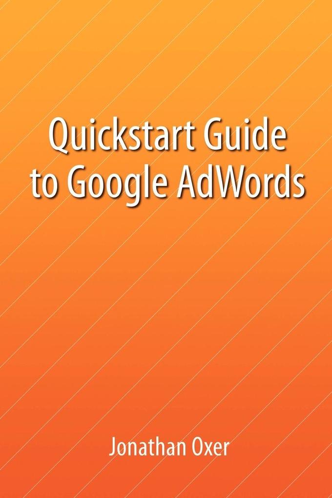 Quickstart Guide To Google AdWords