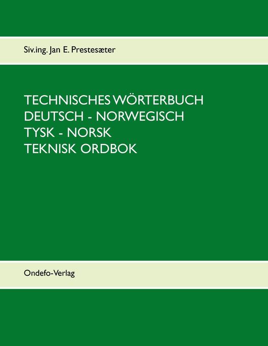 Technisches Wörterbuch Deutsch - Norwegisch - Jan E. Prestesæter