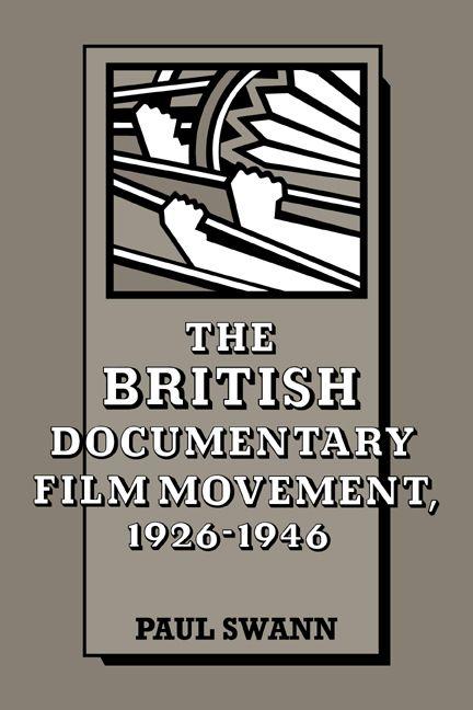 The British Documentary Film Movement 1926 1946