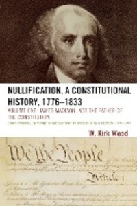 Nullification A Constitutional History 1776-1833