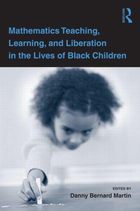 Mathematics Teaching Learning and Liberation in the Lives of Black Children